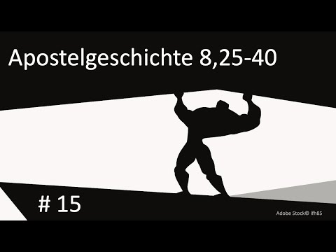 Predigtreihe: Apostelgeschichte #15 - Was können wir von Philippus und dem Kämmerer mitnehmen?