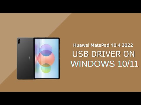 Huawei MatePad 10 4 2022 USB Driver on Windows 10/11 Free Download