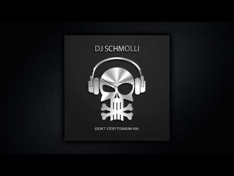 DJ Schmolli   Don't Stop Titanium 500 Cover art