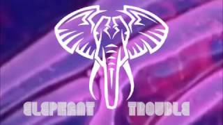 Elephant Trouble - Intro 