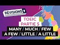 Anglais- TOEIC partie 5 : Many/ Much/ Few/ A few/ Little/ A little