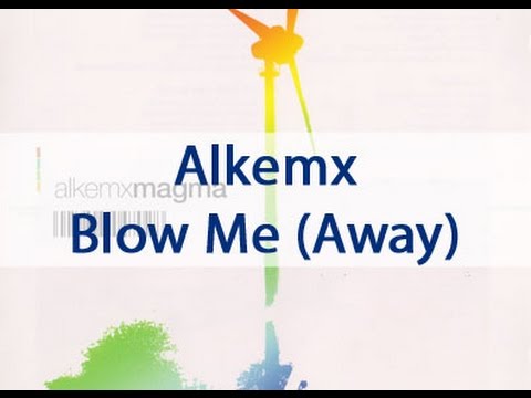 Alkemx - Blow Me Away