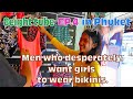 Phuket EP 4 Men Wants Girls To Wear Bikinis Thailand