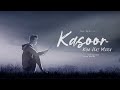 Yash Agarwal - Kasoor  [Official Music Video]