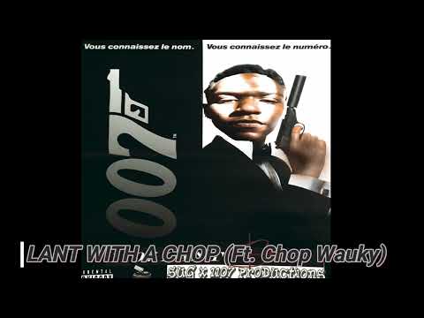 Lant With A Chop (Ft. Chop Wauky)