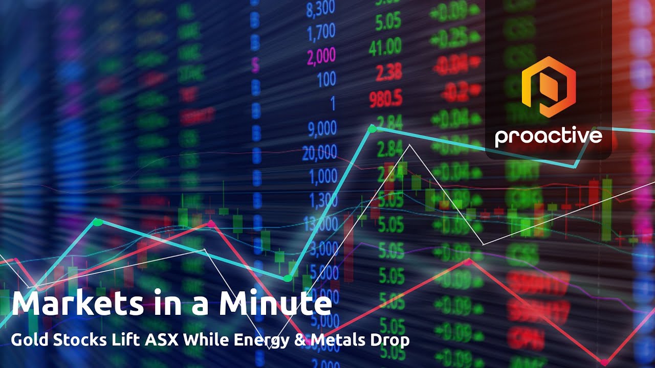  Markets in a Minute: Gold Stocks Lift ASX While Energy & Metals Drop