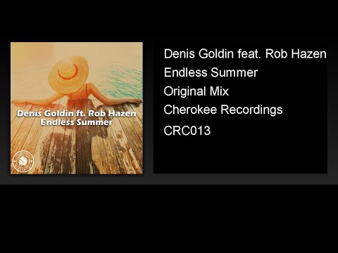 Denis Goldin feat. Rob Hazen - Endless Summer (Original Mix)