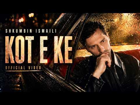 Shkumbin Ismaili - Kot e ke (Official Music Video)