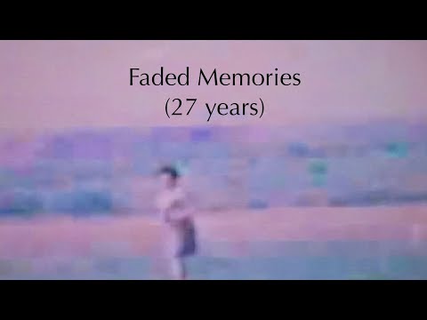 Faded Memories (27 Years)