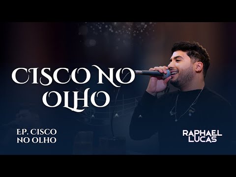 Raphael Lucas - Cisco no olho (EP. Cisco no olho)