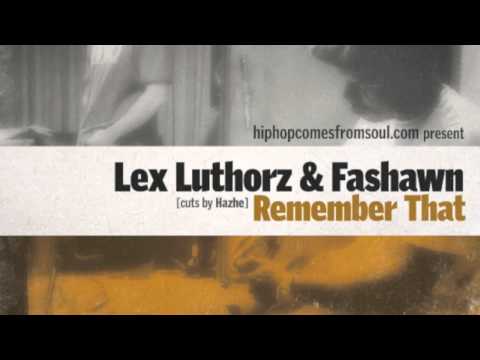 Lex Luthorz "Remember That" (feat Fashawn)