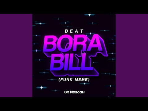 Beat Bora Bill (Funk Meme)