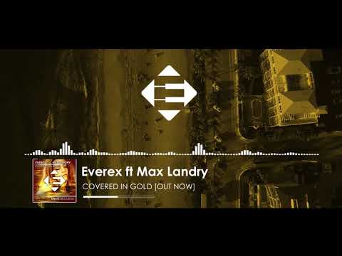 Everex feat. Max Landry - Covered In Gold (Original Mix)