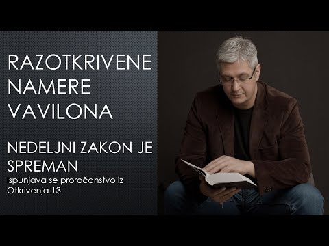 #305 RAZOTKRIVENE NAMERE VAVILONA - Idemo u susret sveopštem nedeljnom zakonu - Otkrivenje 13