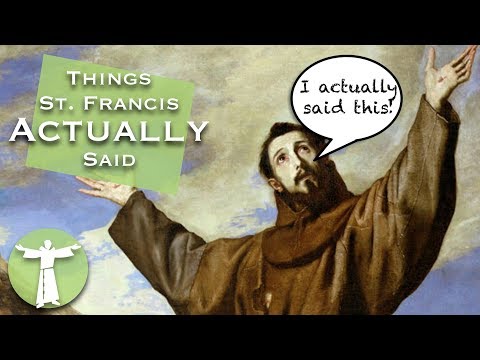 Things St. Francis ACTUALLY Said