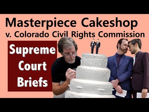 The Gay Wedding Cake Case | Masterpiece Cakeshop v. Colorado Civil Rights Commission