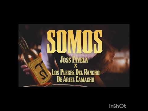 Joss Favela x Los Plebes Del Rancho De Ariel Camacho - Somos