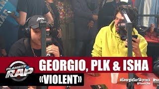 [Exclu] Georgio, PLK &amp; Isha &quot;Violent&quot; #PlanèteRap