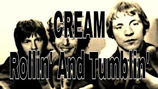 CREAM - Rollin&#39; And Tumblin&#39; (Lyric Video)