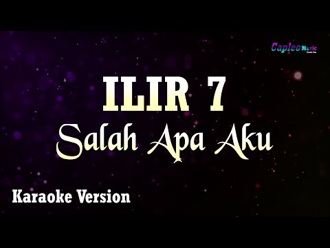 ILIR 7 - Salah Apa Aku (Karaoke Version)