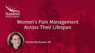Women's Pain Management Across Their Lifespan