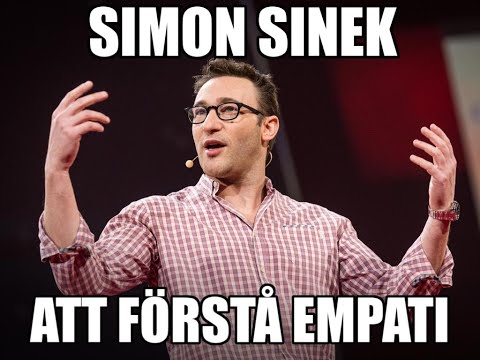 Simon Sinek - Understanding Empathy and Perspective (SVENSK TEXT)