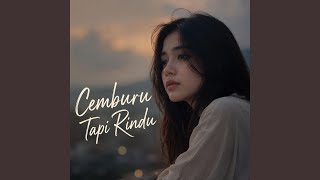 Download lagu Cemburu Tapi Rindu mp3 Download lagu Cemburu Tapi Rindu mp3