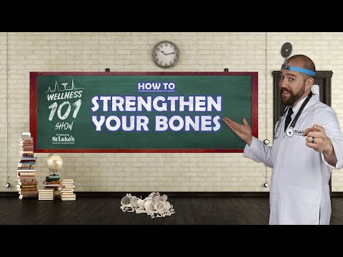 Wellness 101 Show  - How to Strengthen Your Bones