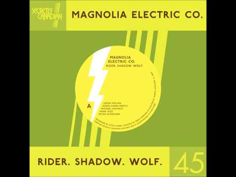 Magnolia Electric Co. - Rider. Shadow. Wolf.