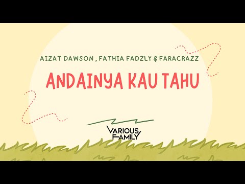 Aizat Dawson, Fathia Fadzly & Faracrazz - Andainya Kau Tahu (Official Lyrics Video)