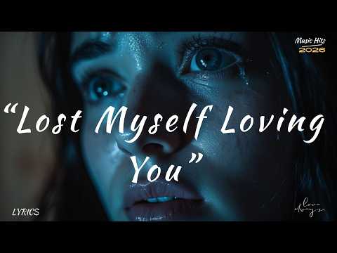 Lost Myself Loving You | A Heartbreaking Song About Losing Yourself