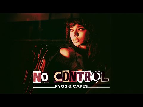 Ryos & CAPES - No Control (Official Audio)