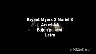 Bryant Myers X Noriel X Anuel AA - Bajen pa&#39; acá (Letra Oficial)