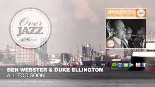 Ben Webster &amp; Duke Ellington - All Too Soon (1940)