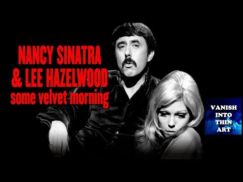 Some Velvet Morning - Nancy Sinatra & Lee Hazelwood
