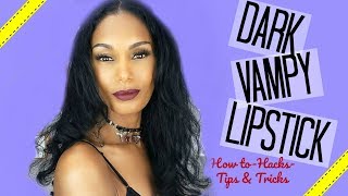 Dark Lipstick | How To, Hacks, Tips & Tricks