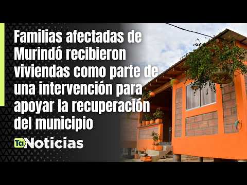 Entregan viviendas a familias de Murindó | Teleantioquia Noticias