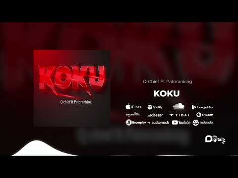 Q Chief Feat. Patoranking - Koku (Official Audio)