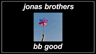 BB Good - Jonas Brothers (Lyrics)
