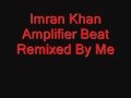 Imran Khan - Amplifier Beat. 