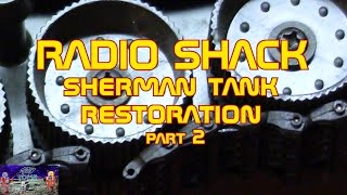 Radio Shack Sherman Tank Restoration Part 2