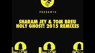 Sharam Jey & Tom Breu - Holy Ghost! (Vanilla Ace Remix)