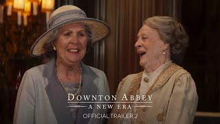 DOWNTON ABBEY: A NEW ERA - Official Trailer 2 [HD] - Only in Theaters Friday