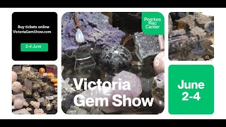 Victoria Gem Show - June 2-4