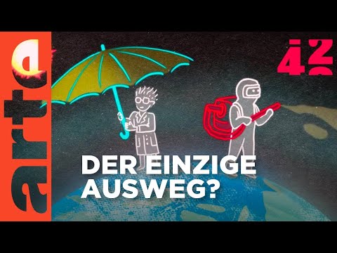 Kann Geoengineering das Klima retten? | 42 - Die Antwort auf fast alles Reupload | ARTE