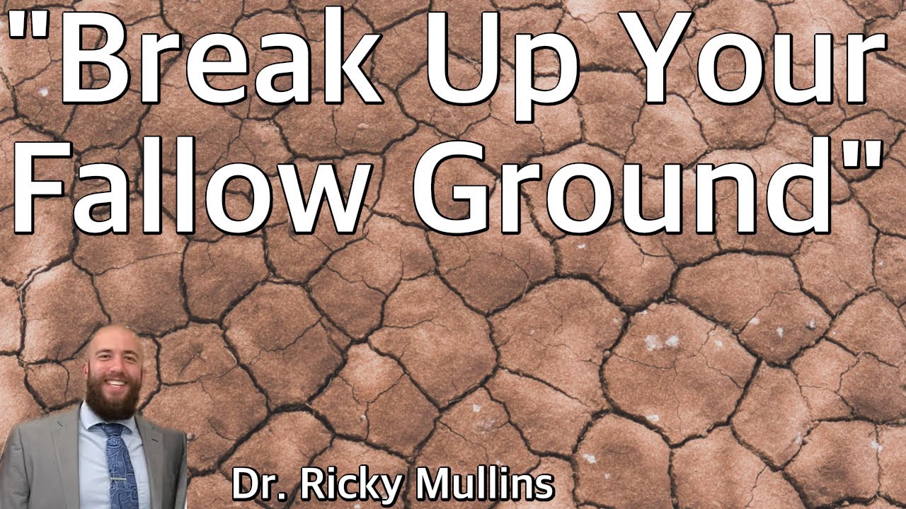 Break Up Your Fallow Ground