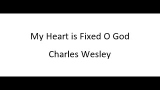 My Heart Is Fixed, O God, My Heart