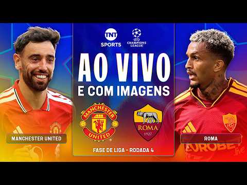 AO VIVO: MANCHESTER UNITED X ROMA | FASE DE LIGA | RODADA 4 | CHAMPIONS LEAGUE 2026/27