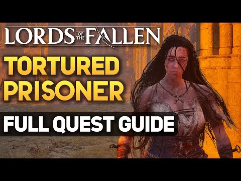 Lords of the Fallen: The Tortured Prisoner Full Quest Guide (A Queen's Rest Achievement)