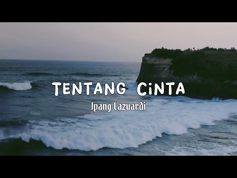 Tentang Cinta - Ipang Lazuardi | audio paling jernih